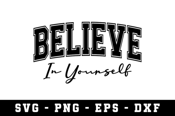 Belive in Yourself Svg for Graphics and Crafts