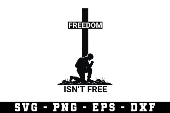 Freedom Isn’t Free Svg Cut File