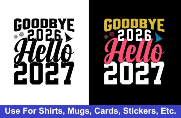 Goodbye 2026 Hello 2027 T-Shirt Design