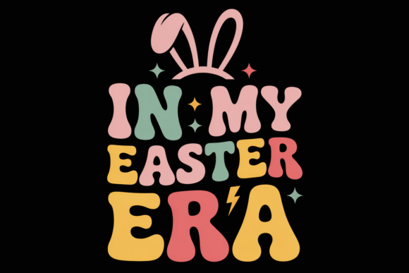 In My Easter Era SVG Graphics for T-Shirt Designs