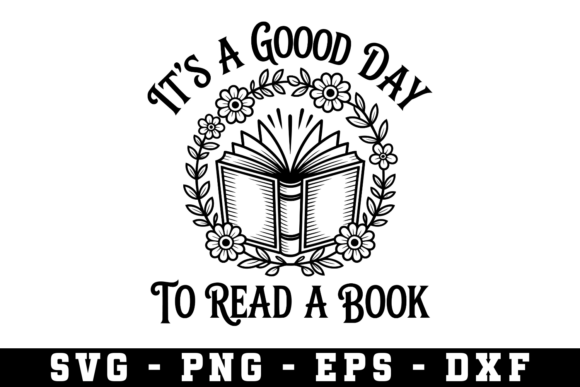 Its a Good Day to Read a Book Graphics for Crafts