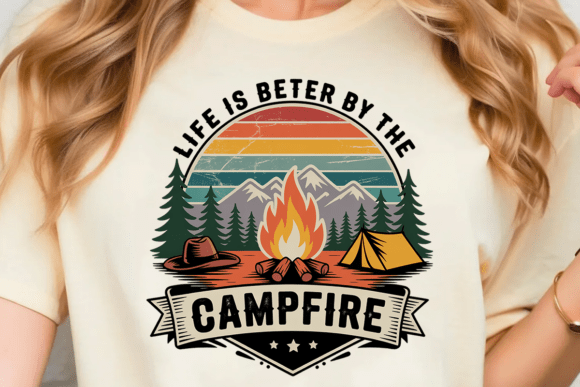 Life is Better by the Campfire Graphics for T-Shirt Designs