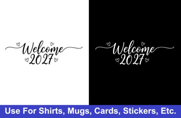 Welcome 2027 Tshirt Design Graphics for Crafters